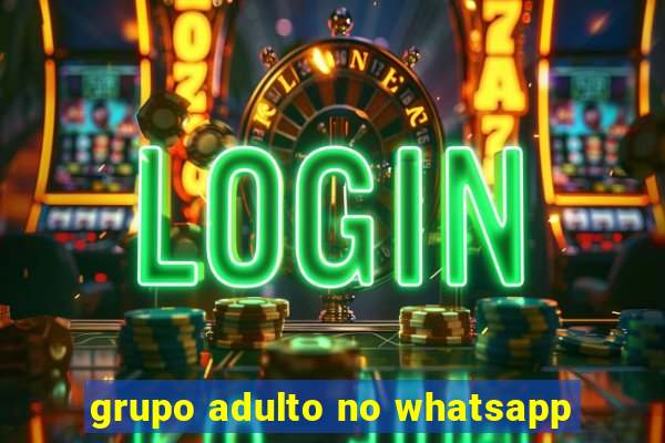 grupo adulto no whatsapp